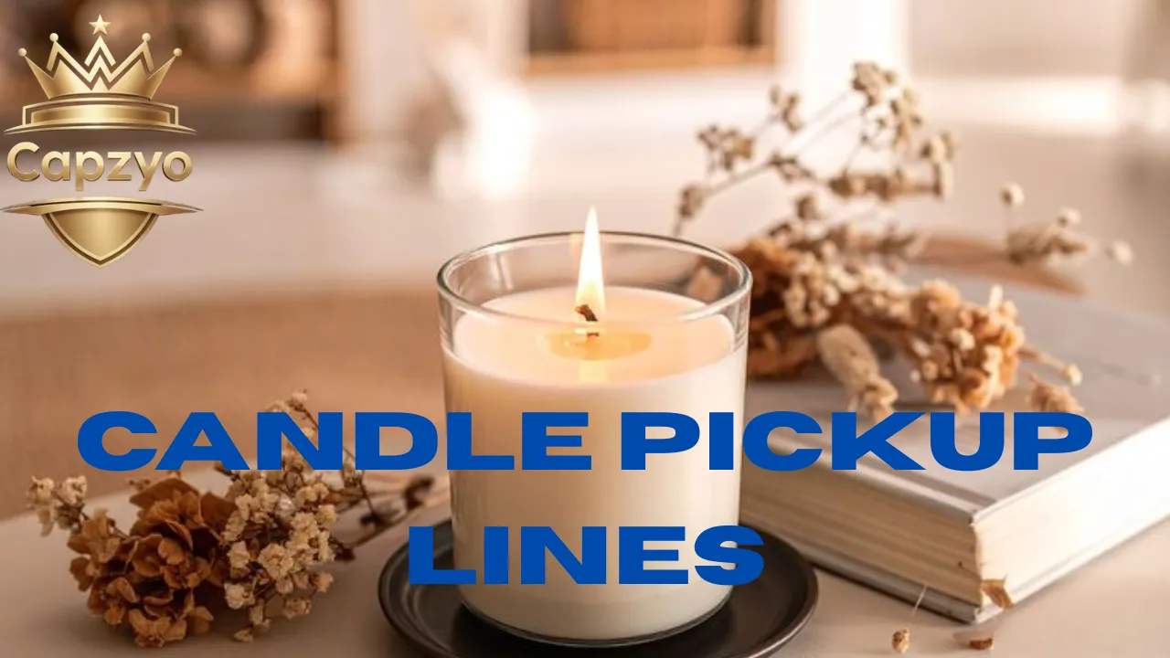 Candle Pickup Lines 