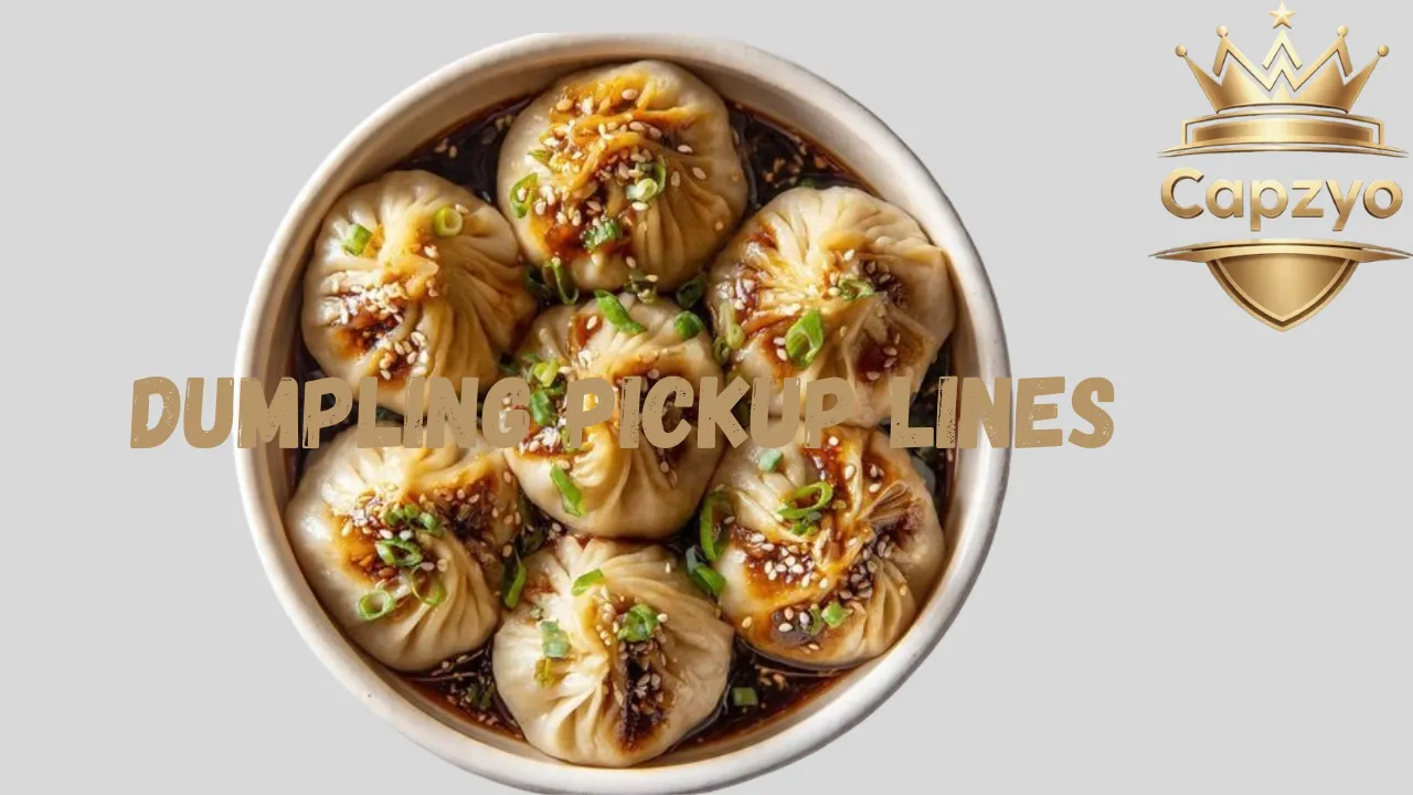 Dumpling Pickup Lines