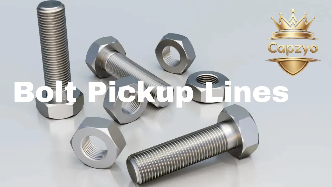 Bolt Pickup Lines