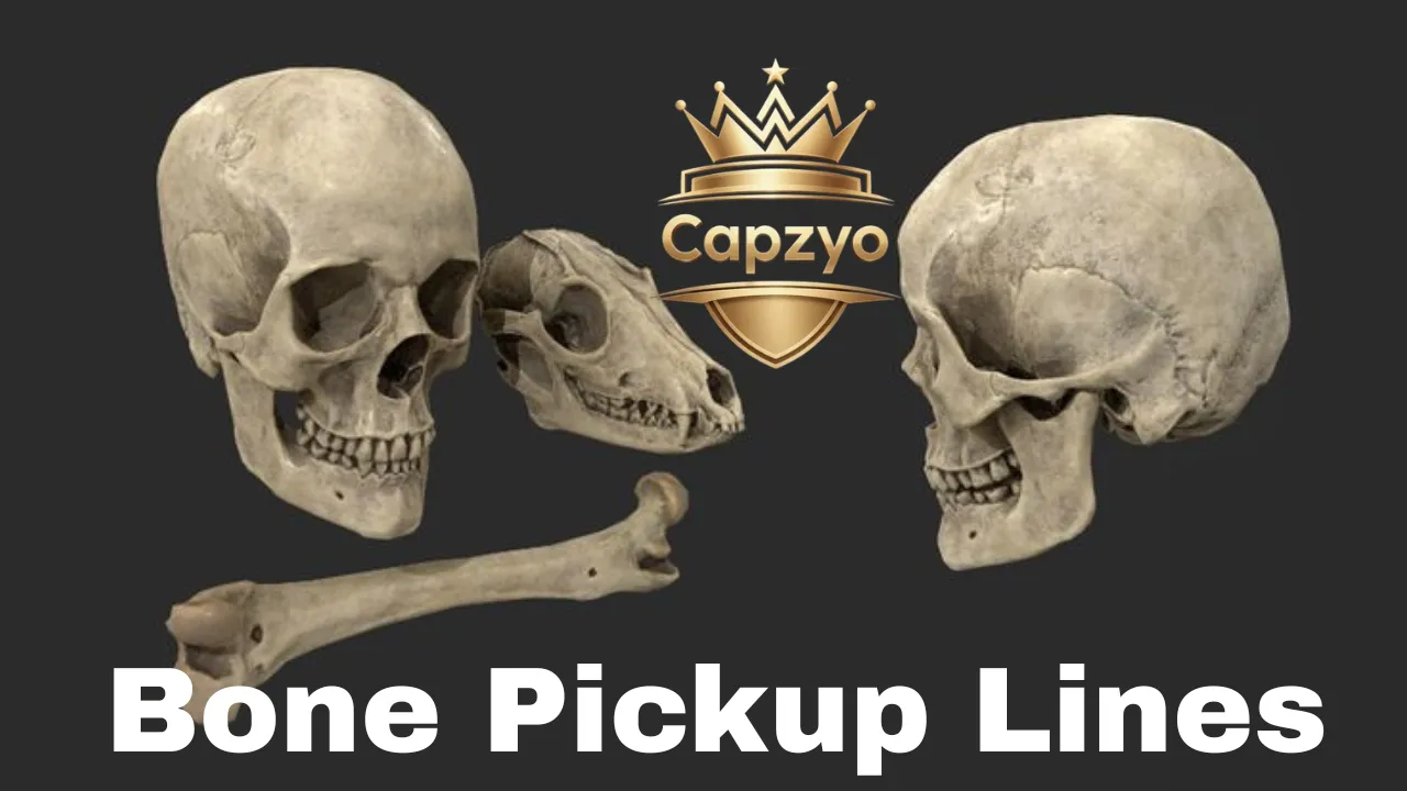 Bone Pickup Lines