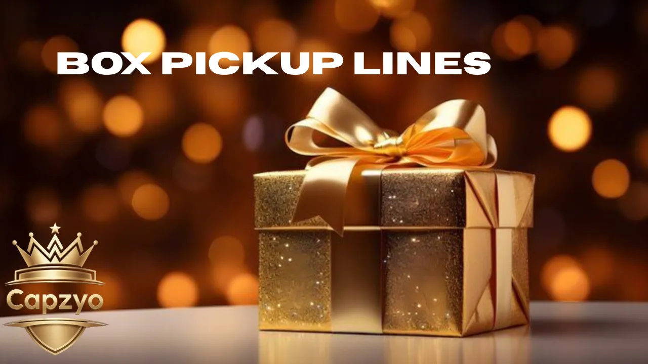 Box Pickup Lines