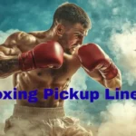 Boxing Pickup Lines