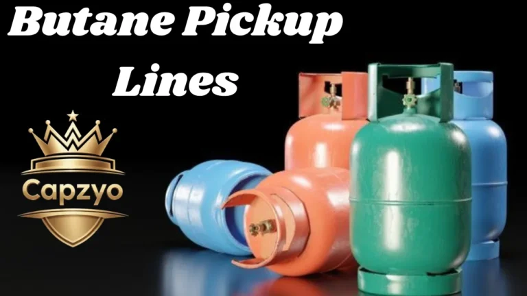 Butane Pickup Lines