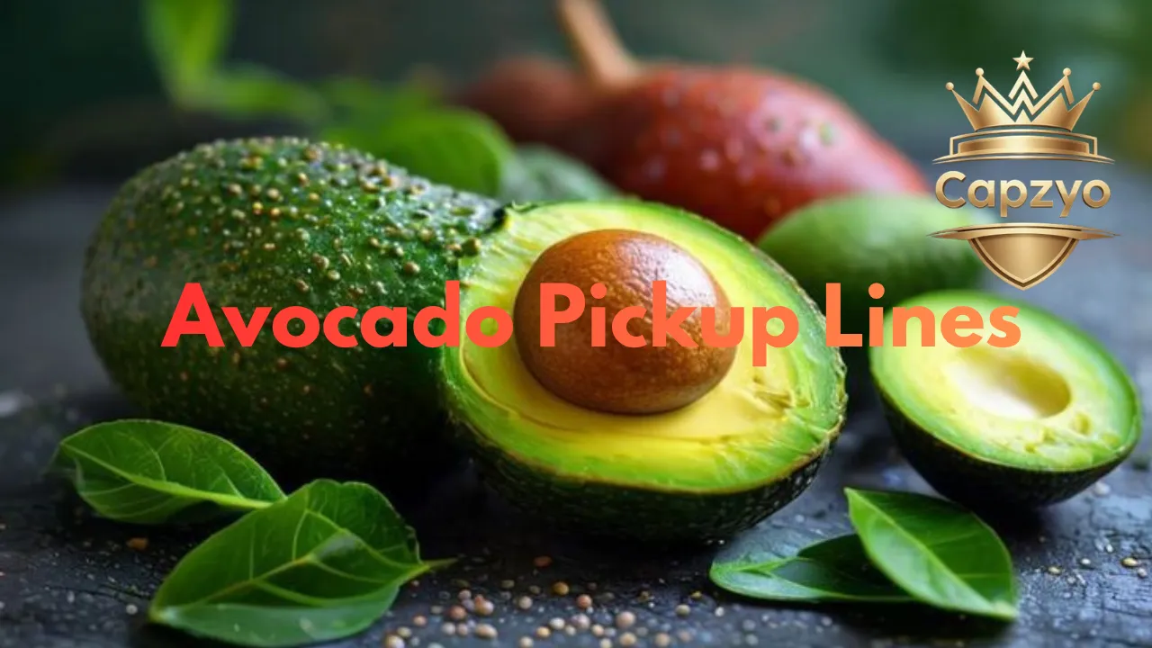 Avocado Pickup Lines