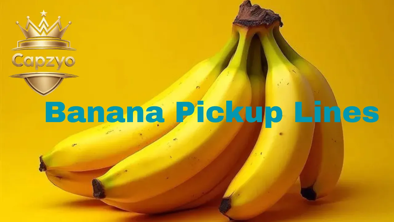 Banana Pickup Lines