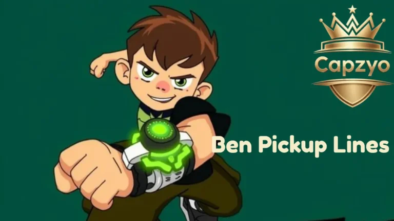Ben Pickup Lines