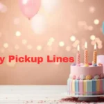 Birthday Pickup Lines
