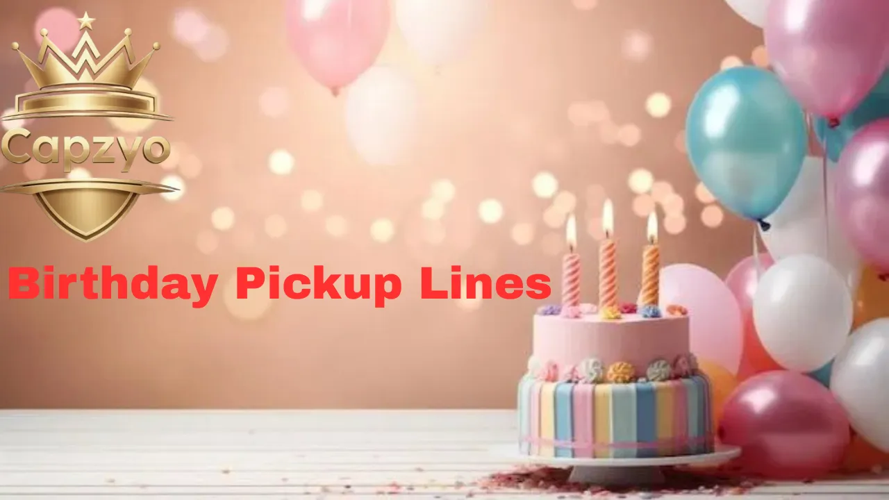 Birthday Pickup Lines