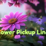 Flower Pickup Lines