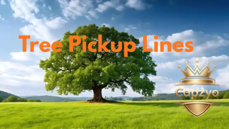 Tree Pickup Lines