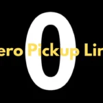 Zero Pickup Lines