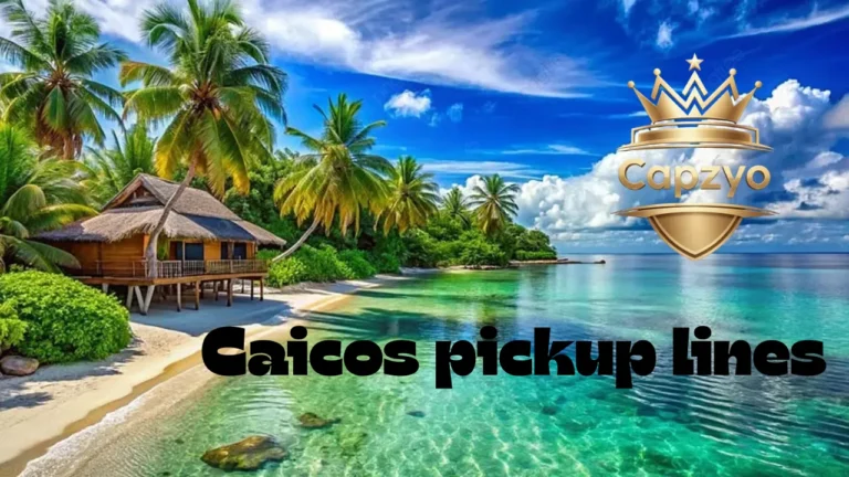 Caicos pickup lines