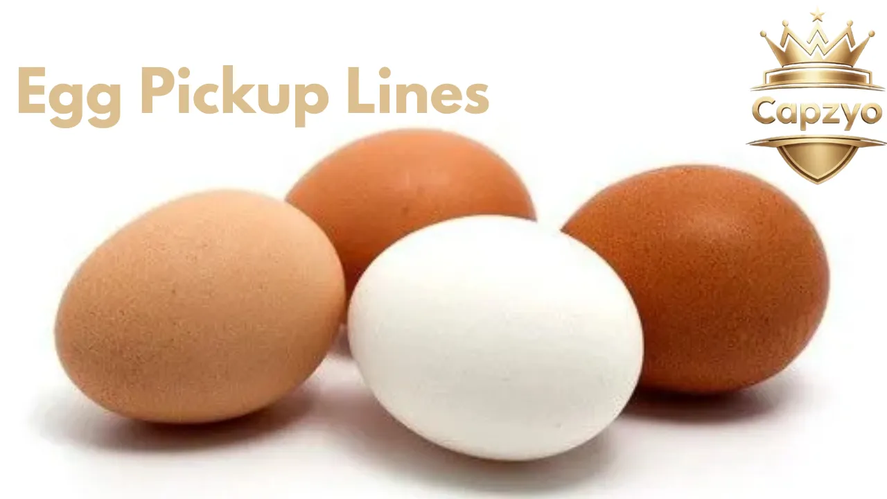 Egg Pickup Lines