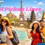 Travel Pickup Lines